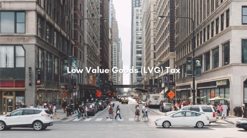 Low Value Goods (LVG) Tax Low Value Goods (LVG) Tax